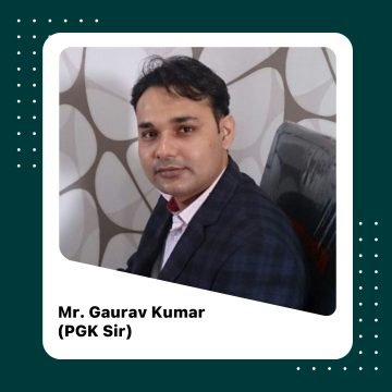 Mr. Gaurav Kumar (PGK Sir)